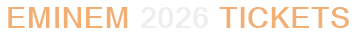 Eminem 2026 Tickets